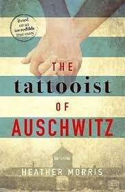 The Tattooist of Auschwitz - Morris, Heather