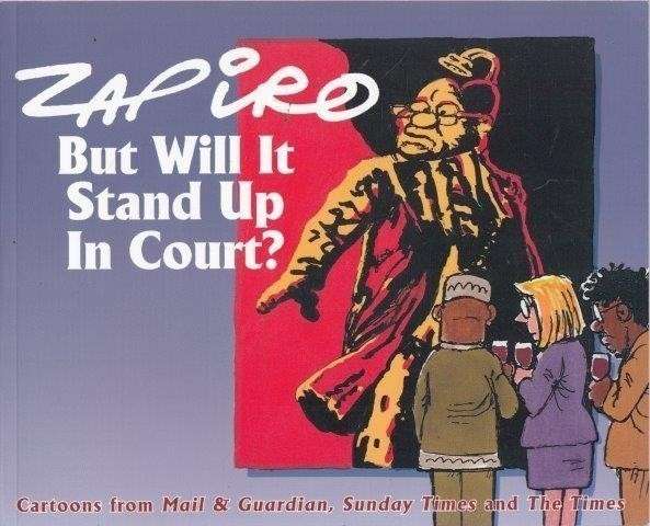 But Will It Stand Up in Court? (Signed) - Zapiro, Jonathan