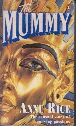 The Mummy, or Ramses the Damned - Rice, Anne
