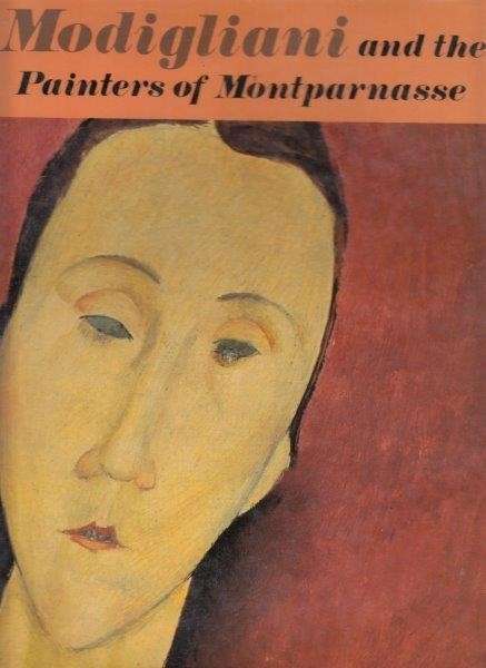 Modigliani and the Painters of Montparnasse - Hubbard, Helen I.