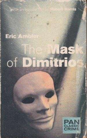 The Mask of Dimitrios - Ambler, Eric
