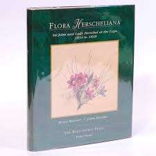Flora Herscheliana - Sir John and Lady Herschel at the Cape 1834 to 1838 (Brenthurst Hardcover)