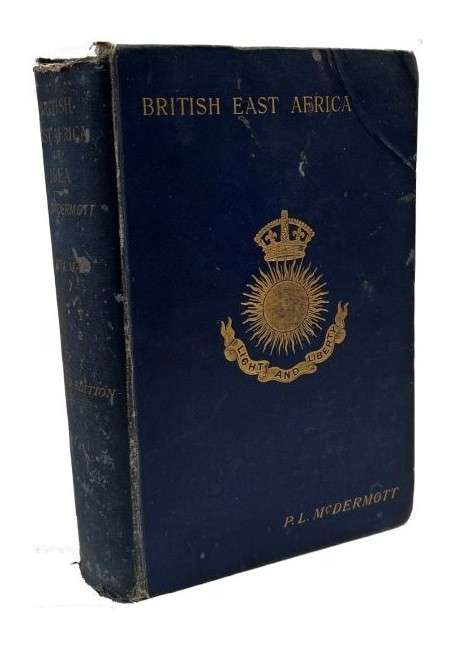 British East Africa, Or, Ibea (1895 New Edition Hardcover) - McDermott, P. L.