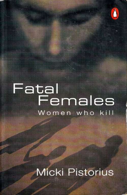 Fatal Females - Pistorius, Micki