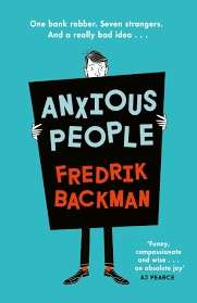 Anxious People - Backman, Fredrik