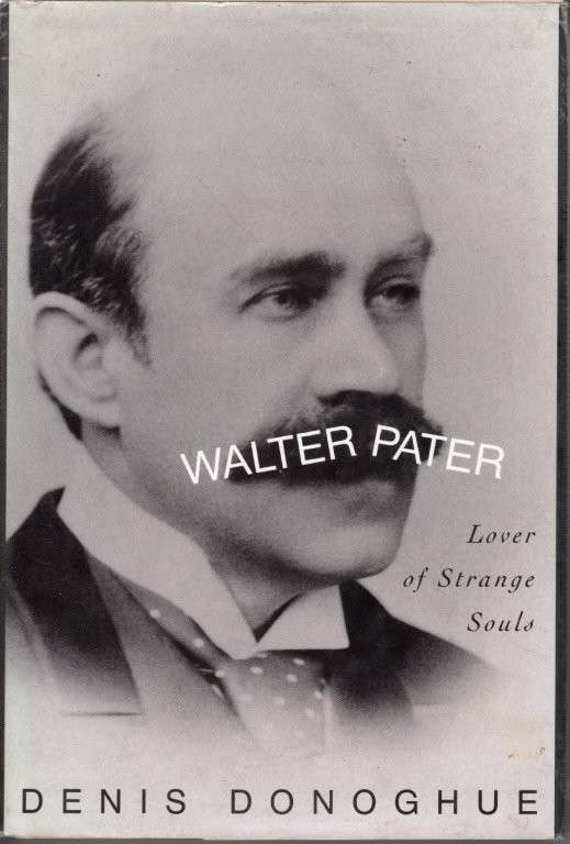 Walter Pater: Lover of Strange Souls (Hardcover) - Donoghue, Denis