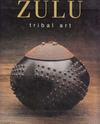 Zulu Tribal Art (Hardcover) - Zaloumis, Alex