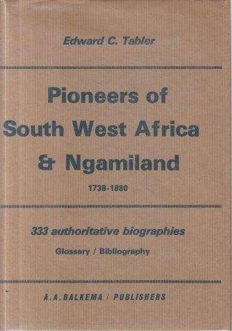 Pioneers of South West Africa and Ngamiland 1738-1880 (Hardcover) - Tabler, Edward C.