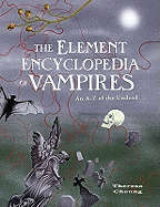 The Element Encyclopedia of Vampires: An A-Z of the Undead