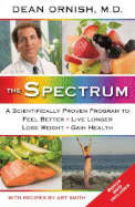 The Spectrum: A Scientifically Proven Program to Feel Better, Live Longer, Lose Weight, and Gain Hea