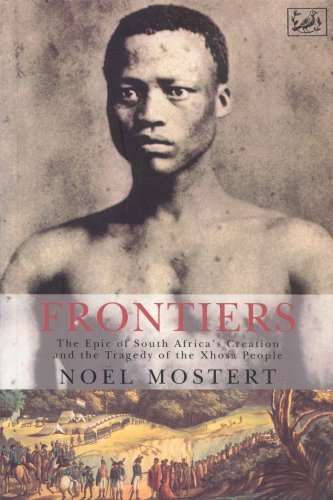 Frontiers: The Epic of South Africa's Creation and the Tragedy of the Xhosa People