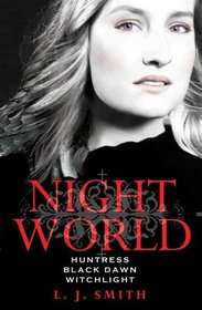Night World: Huntress; Black Dawn; Witchlight