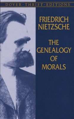 The Genealogy of Morals (Paperback, Dover thrift ed)
