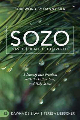 Sozo - Saved, Healed, Delivered : a Journey into Freedom with the Father, Son, and Holy Spirit (Pape