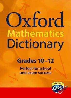 Oxford Maths Dictionary - Gr 10 - 12 (Paperback)