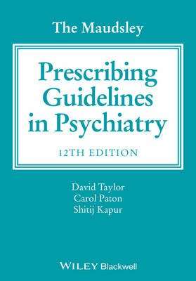 The Maudsley Prescribing Guidelines in Psychiatry (Paperback, 12th Revised edition)