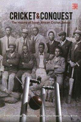 Cricket and Conquest, Volume 1: 1795-1914 (Paperback)