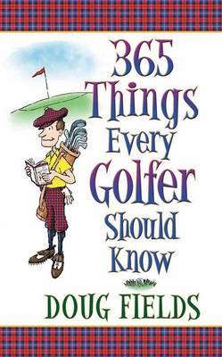 365 Things Every Golfer Should Know (Paperback)