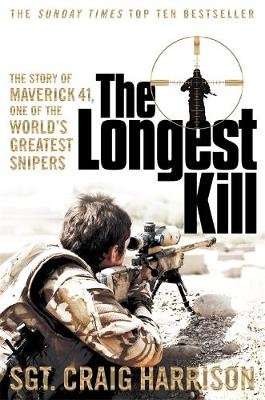 The Longest Kill - The Story of Maverick 41, One of the World's Greatest Snipers (Paperback, Main Ma