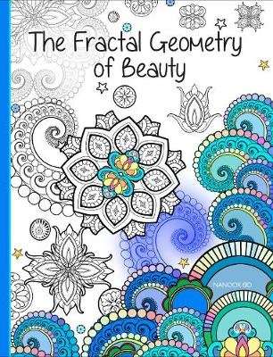 The Mandala Colouring Book - The Fractal Geometry of Beauty (Paperback)