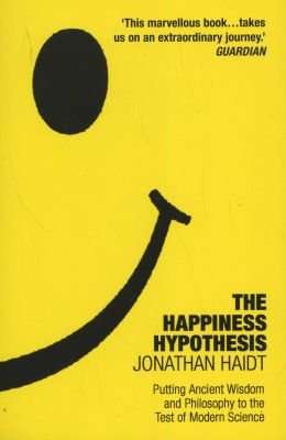 The Happiness Hypothesis - Putting Ancient Wisdom to the Test of Modern Science (Paperback)