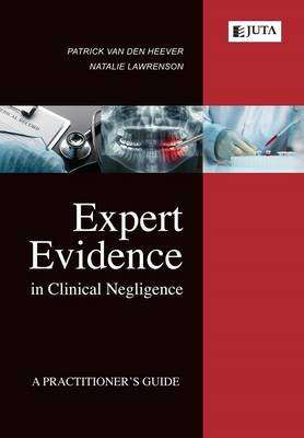 Expert Evidence in Clinical Negligence - A Practitioners Guide (Paperback)