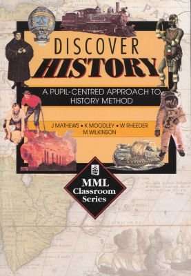 Discover History - A Pupil-Centred Approach to History Method (Paperback)