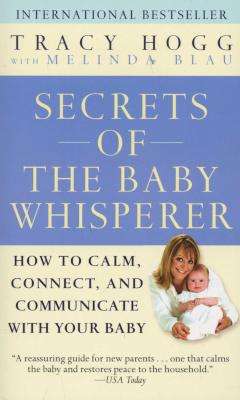 Secrets Of The Baby Whisperer - How To Calm, Connect And Communicate With Your Baby (Paperback, Ball