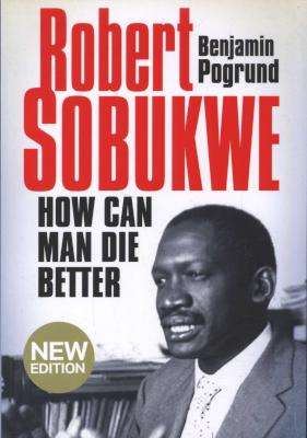 Robert Sobukwe - How Can Man Die Better (Paperback, 3rd Revised)