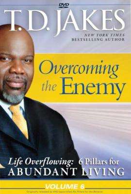 Overcoming The Enemy - Life Overflowing: 6 Pillars for Abundant Living - Volume 6 (DVD)