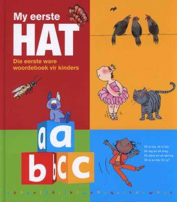 My Eerste HAT - Die Eerste Ware Woordeboek Vir Kinders (Graad R tot 4) (Afrikaans, Hardcover)