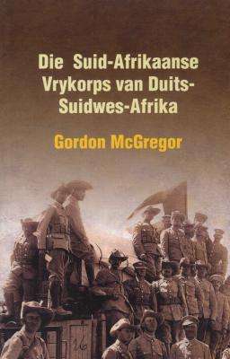 Suid-Afrikaanse Vrykorps Van Duits-Suidwes-Afrika (Afrikaans, Paperback)