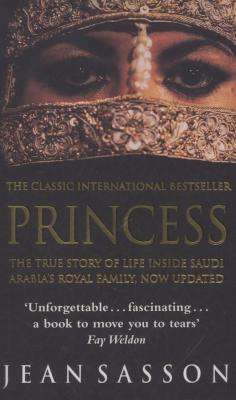 Princess - The True Story of Life Inside Saudi Arabia's Royal Family, Now Updated (Paperback, New ed