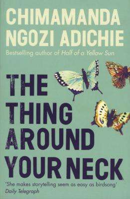 The Thing Around Your Neck (Paperback)