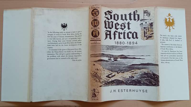 South West Africa 1880 - 1894 by J.H. Esterhuyse
