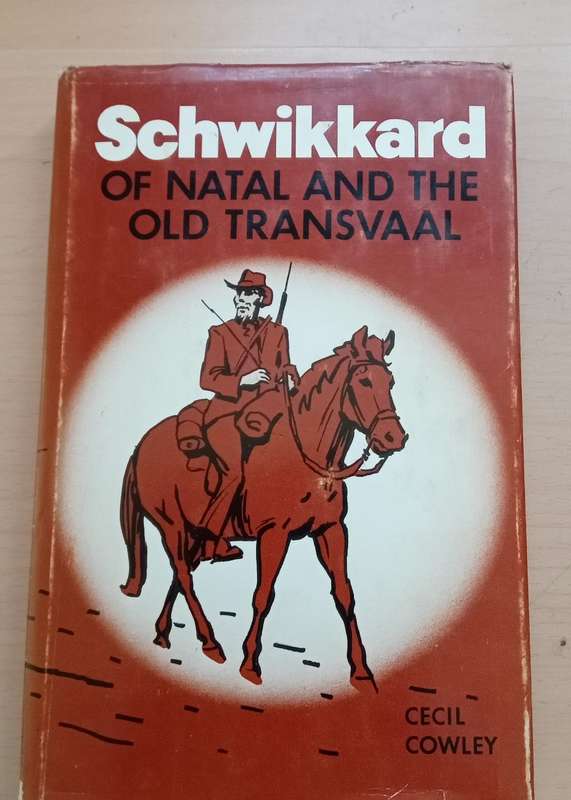 Schwikkard of Natal and the old Transvaal  Cecil Cowley First edition 1978
