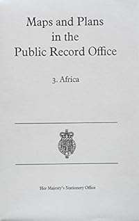 Maps and Plans in the Public Records Office Vo3 Africa: P A Penfold (Editor)