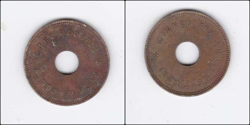 LOANED FOR AMUSEMENT ONLY PART & PROPERTY OF THE MACHINE TOKEN