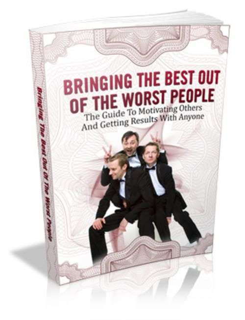 Bringing the Best Out of the Worst People - Ebook