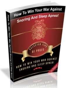How To Win Your War Against Snoring And Sleep Apnea - Ebook