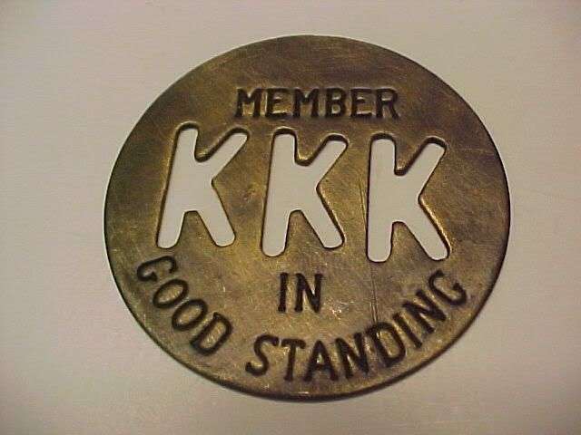K.K.K. KU KLUX KLAN Members Badge R10 NO RESERVE!