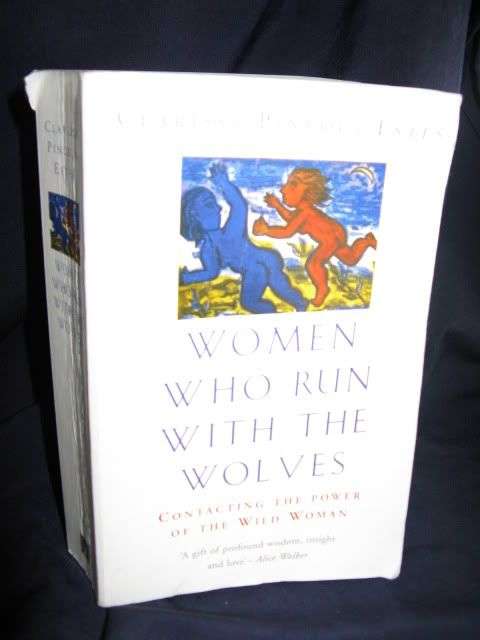 Women Who Run With The Wolves,Clarissa Pinkola Estes,Estes