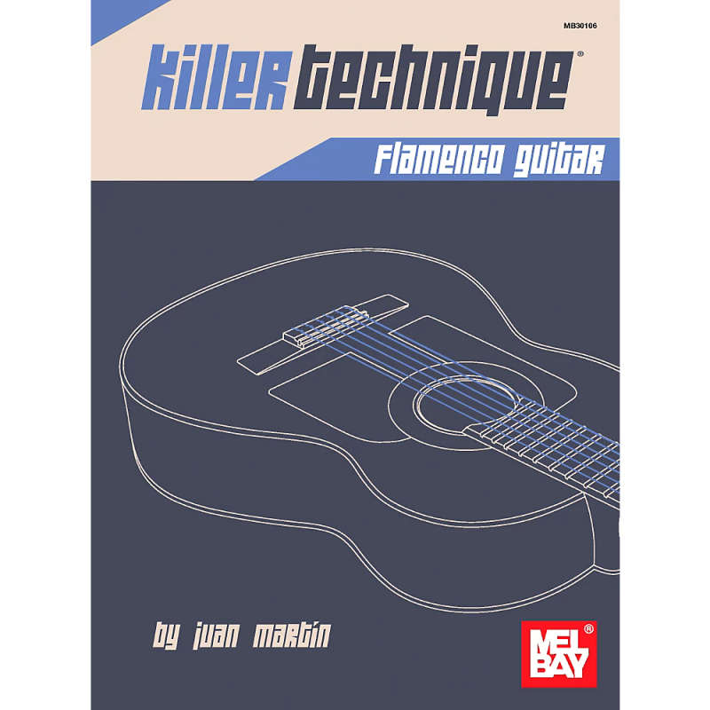 Mel Bay Killer Technique: Flamenco Guitar
