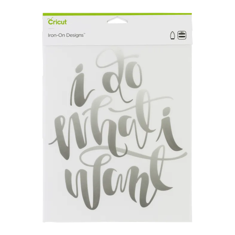 2004825 - Cricut Iron On Designs Do What I Want 8.5X12