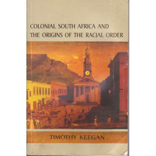 Colonial South Africa and The Origins of the Racial Order