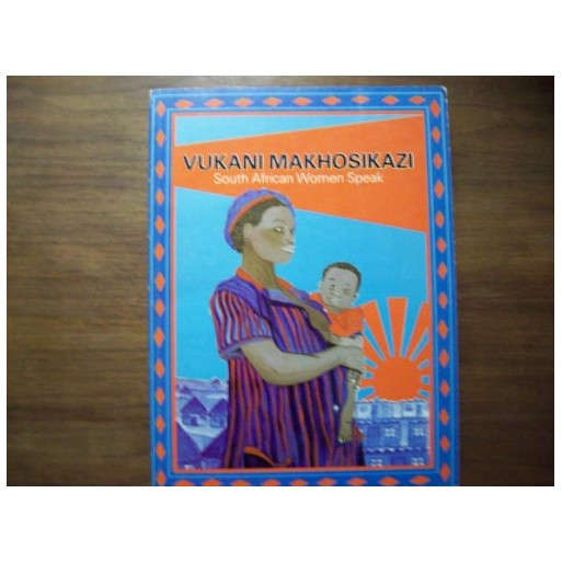 Vukani Makhosikazi: South African Women Speak