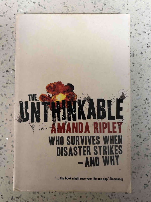 The Unthinkable: Who Survives When Disaster Strikes - And Why