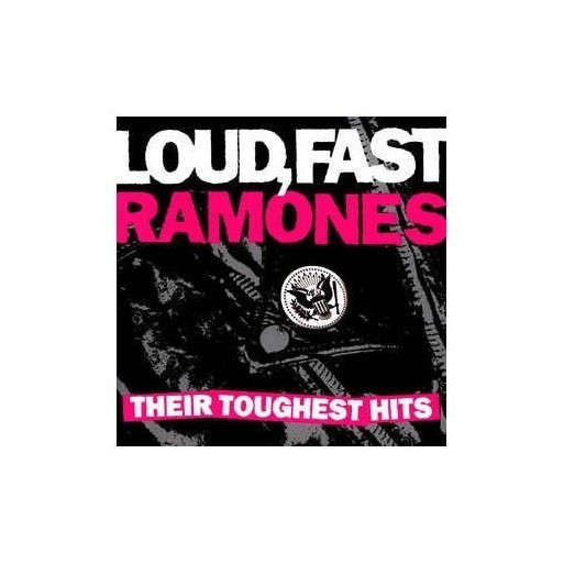 Ramones - Loud, Fast Ramones: Their Toughest Hits
