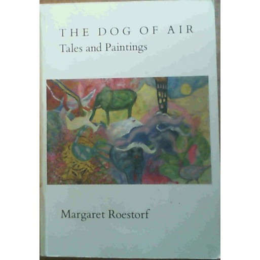 The Dog of Air: Tales and Paintings