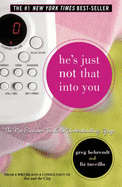 He's Just Not That into You: The No-Excuses Truth to Understanding Guys